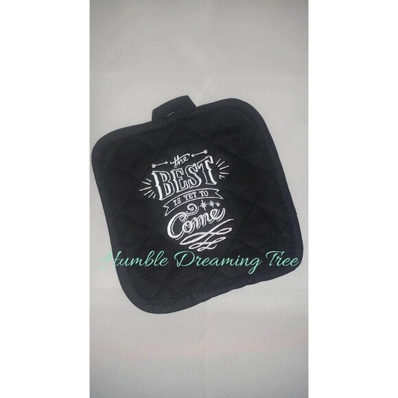 The Best is Yet to Come machine embroidered kitchen hand towel/ pot holder DMB - Picture 2 of 4